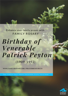 Birthday of Venerable Patrick Peyton (1909-1992)
