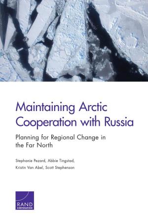 Maintaining Arctic Cooperation with Russia Planning for Regional Change in the Far North