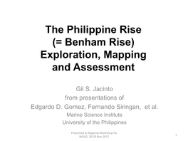 The Philippine Rise (= Benham Rise) Exploration, Mapping and Assessment
