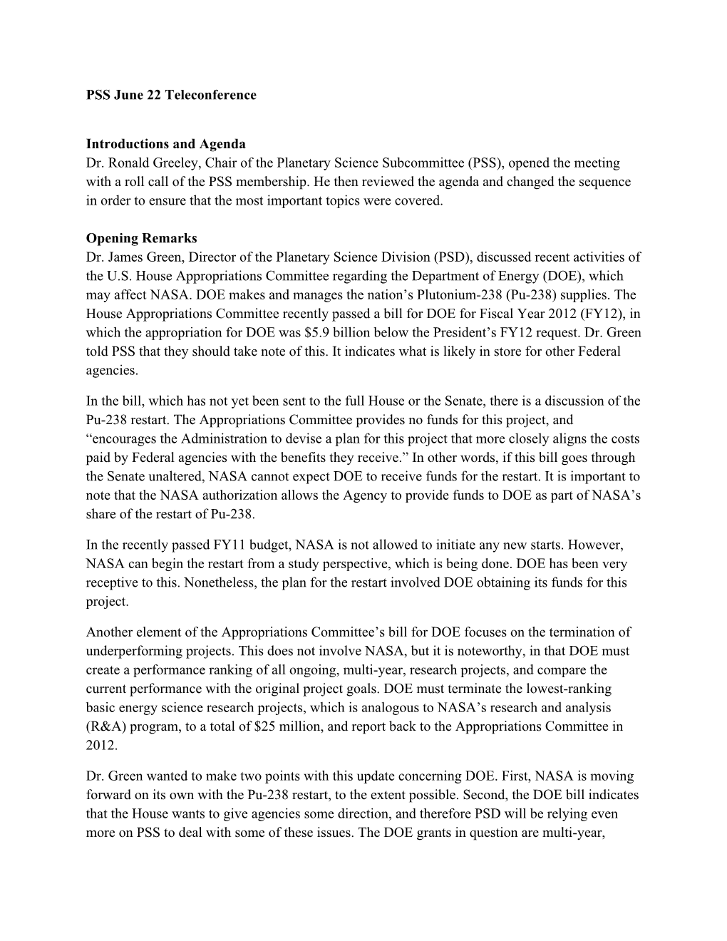 PSS June 22 Teleconference Introductions and Agenda Dr. Ronald Greeley, Chair of the Planetary Science Subcommittee (PSS), Open