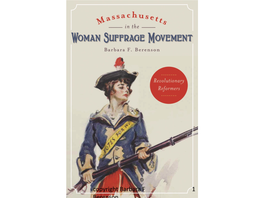 Massachusetts Leadership in the Woman Suffrage Movment