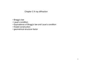Chapter 3 X-Ray Diffraction • Bragg's Law • Laue's Condition