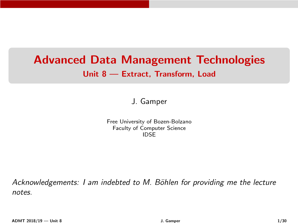 Advanced Data Management Technologies Unit 8 — Extract, Transform, Load