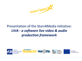 LIVA - a Software Live Video & Audio Production Framework Team’S Presentation