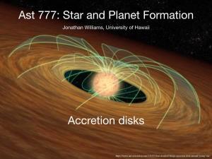 Ast 777: Star and Planet Formation Accretion Disks