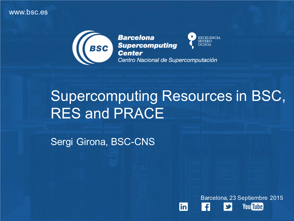 Supercomputing Resources in BSC, RES and PRACE