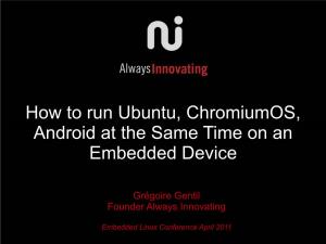 How to Run Ubuntu, Chromiumos, Android at the Same Time on an Embedded Device