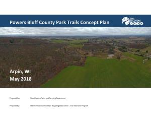 Powers Bluff County Park Trails Concept Plan Arpin, WI May 2018