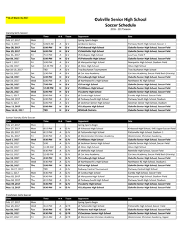 Oakville Senior High School Soccer Schedule 2016 - 2017 Season Varsity Girls Soccer Date Time H-A Team Opponent Site Feb