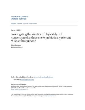 Investigating the Kinetics of Clay-Catalyzed Conversion of Anthracene to Prebiotically Relevant 9,10-Anthroquinone Hope Juntunen Dakota State University