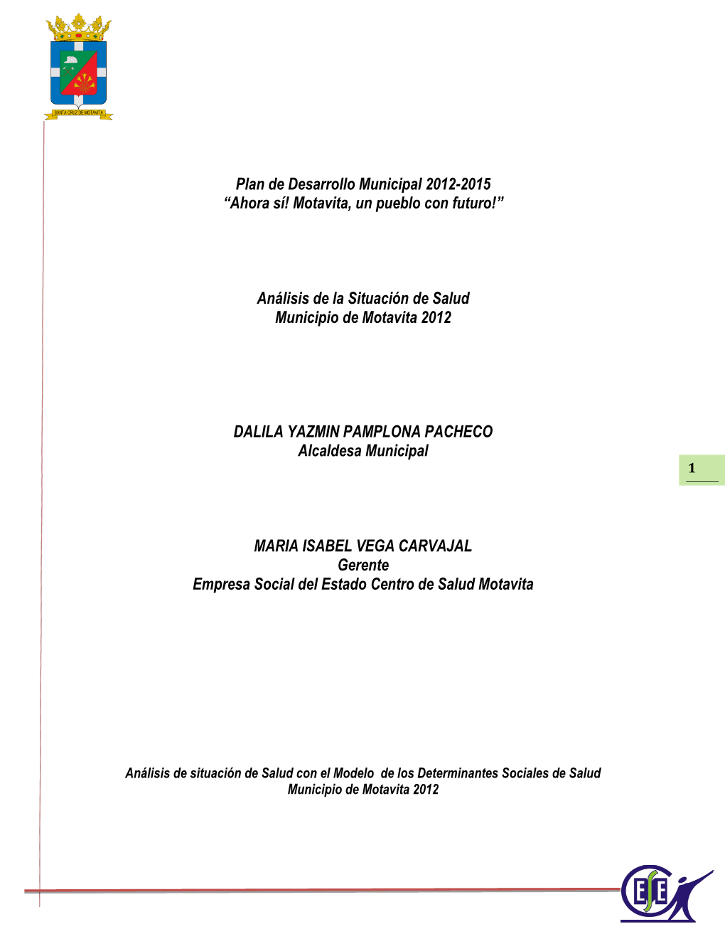 Plan De Desarrollo Municipal 2012-2015 “Ahora Sí! Motavita, Un Pueblo Con Futuro!”