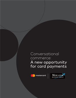 Conversational Commerce: a New Opportunity for Card Payments Conversational Commerce: a New Opportunity for Card Payments