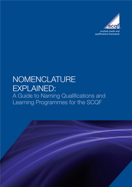 NOMENCLATURE EXPLAINED: a Guide to Naming Qualifications and Learning Programmes for the SCQF