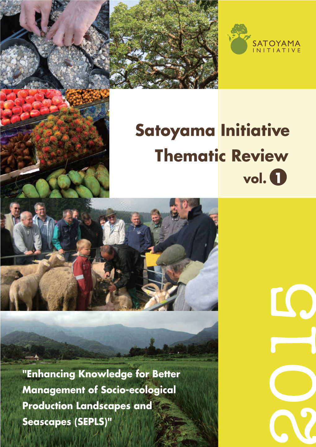 Satoyama Initiative Thematic Review Vol.1 002 003 Satoyama Initiative Thematic Review Vol.1 Satoyama Initiative Thematic Review Vol.1