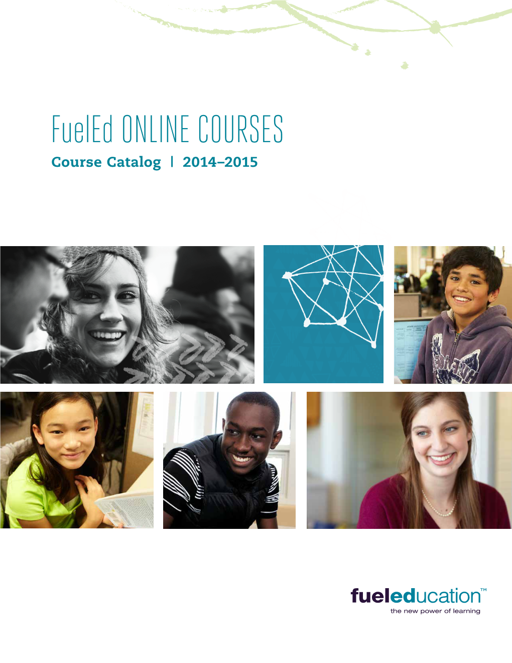 Fueled ONLINE COURSES Course Catalog | 2014–2015 Fueled Online Courses Table of Contents / 2014–2015