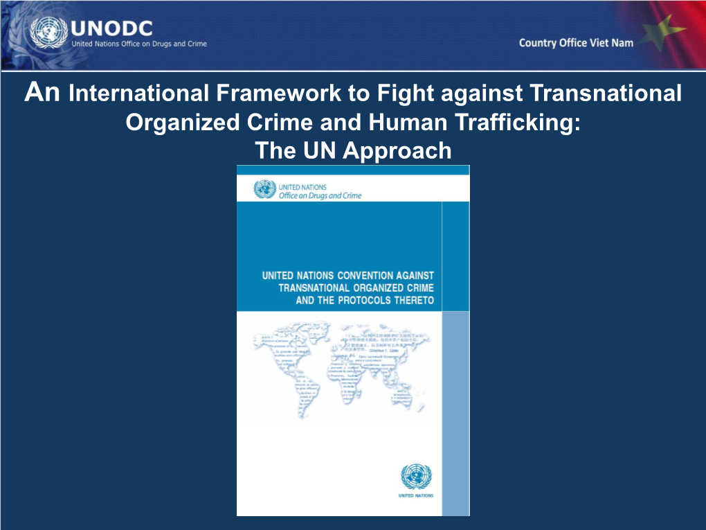 Organized Crime and Human Trafficking: the UN Approach Approaching Universal Ratification UNTOC and Its Protocols – As of 21 August 2013