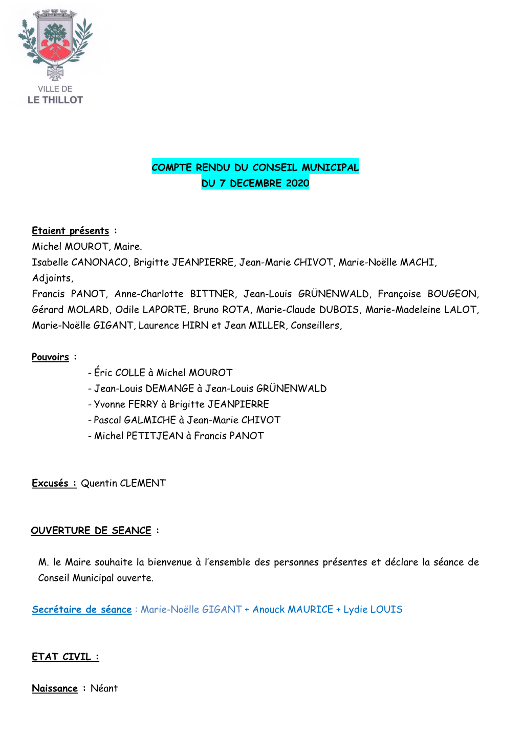 COMPTE RENDU DU CONSEIL MUNICIPAL DU 7 DECEMBRE 2020 Etaient Présents : Michel MOUROT, Maire. Isabelle CANONACO, Brigitte JEANP