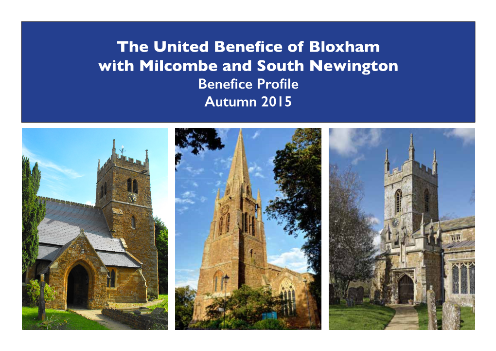 The United Benefice of Bloxham with Milcombe and South Newington Benefice Profile Autumn 2015 TABLE of CONTENTS