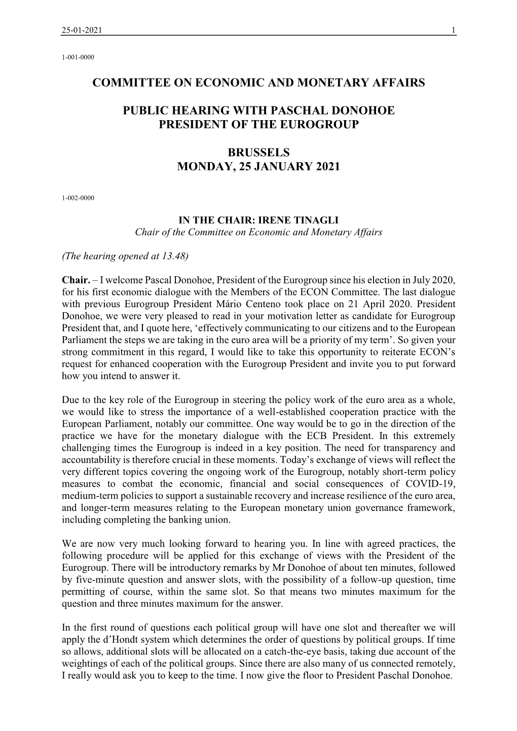 Committee on Economic and Monetary Affairs Public Hearing with Paschal Donohoe President of the Eurogroup Brussels Monday, 25 Ja