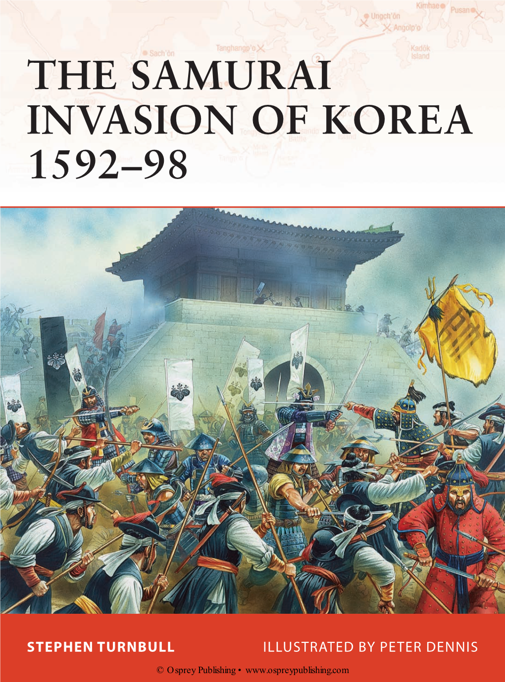 The Samurai Invasion of Korea 1592–98