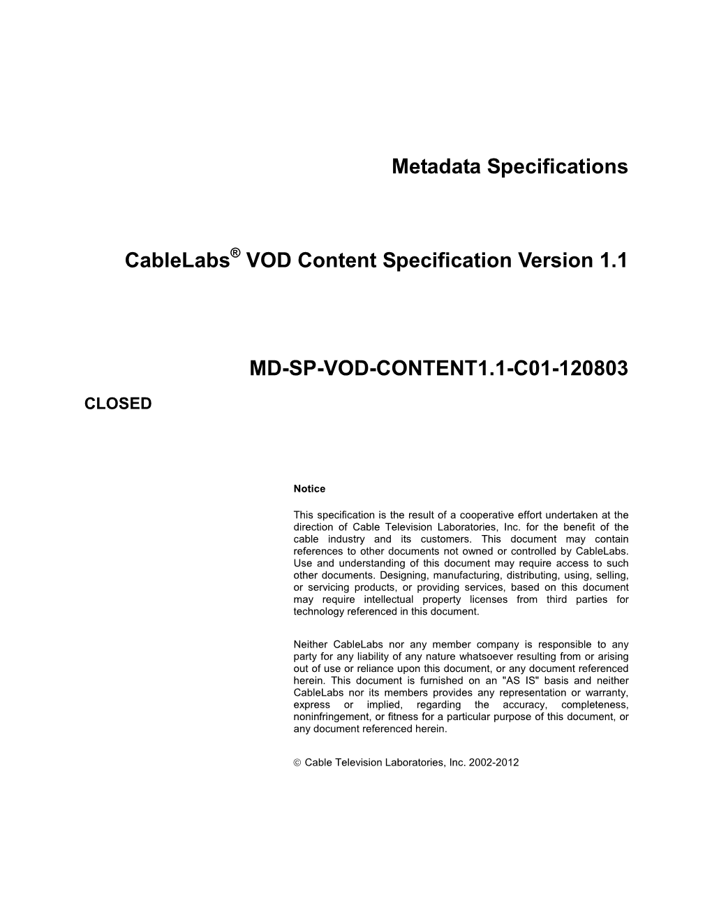 Metadata Specifications Cablelabs VOD Content Specification Version 1.1 MD-SP-VOD-CONTENT1.1-C01-120803
