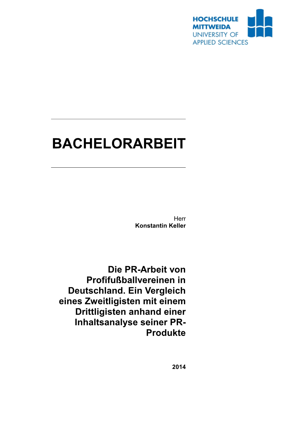 Die PR-Arbeit Von Profifußballvereinen in Deutschland. Ein Vergleich Eines Zweitligisten Mit Einem Drittligisten Anhand Einer Inhaltsanalyse Seiner PR - Produkte