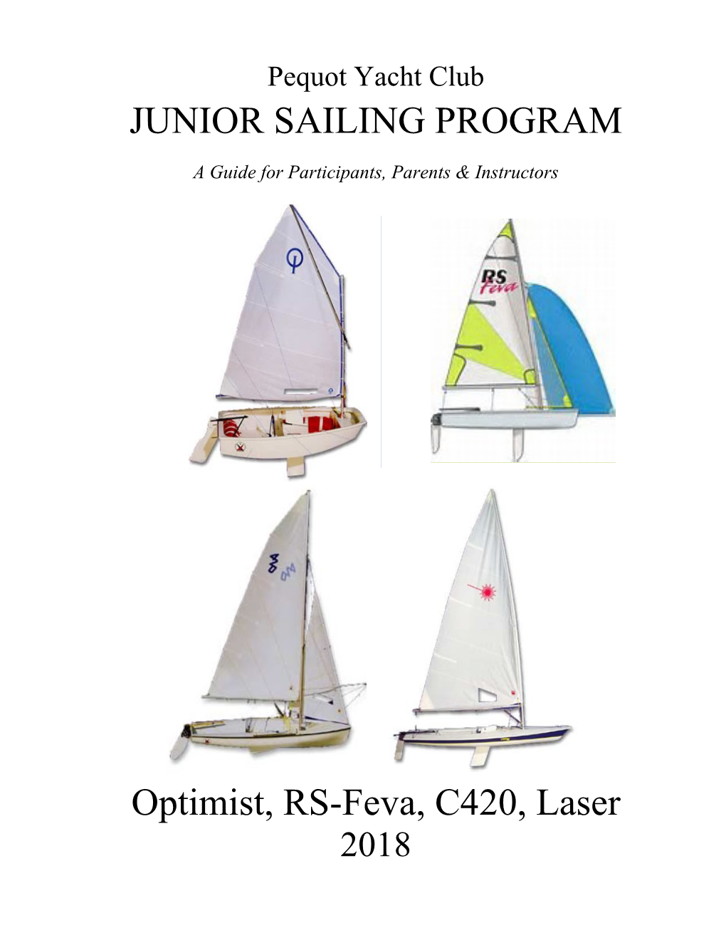 JUNIOR SAILING PROGRAM Optimist, RS-Feva, C420, Laser