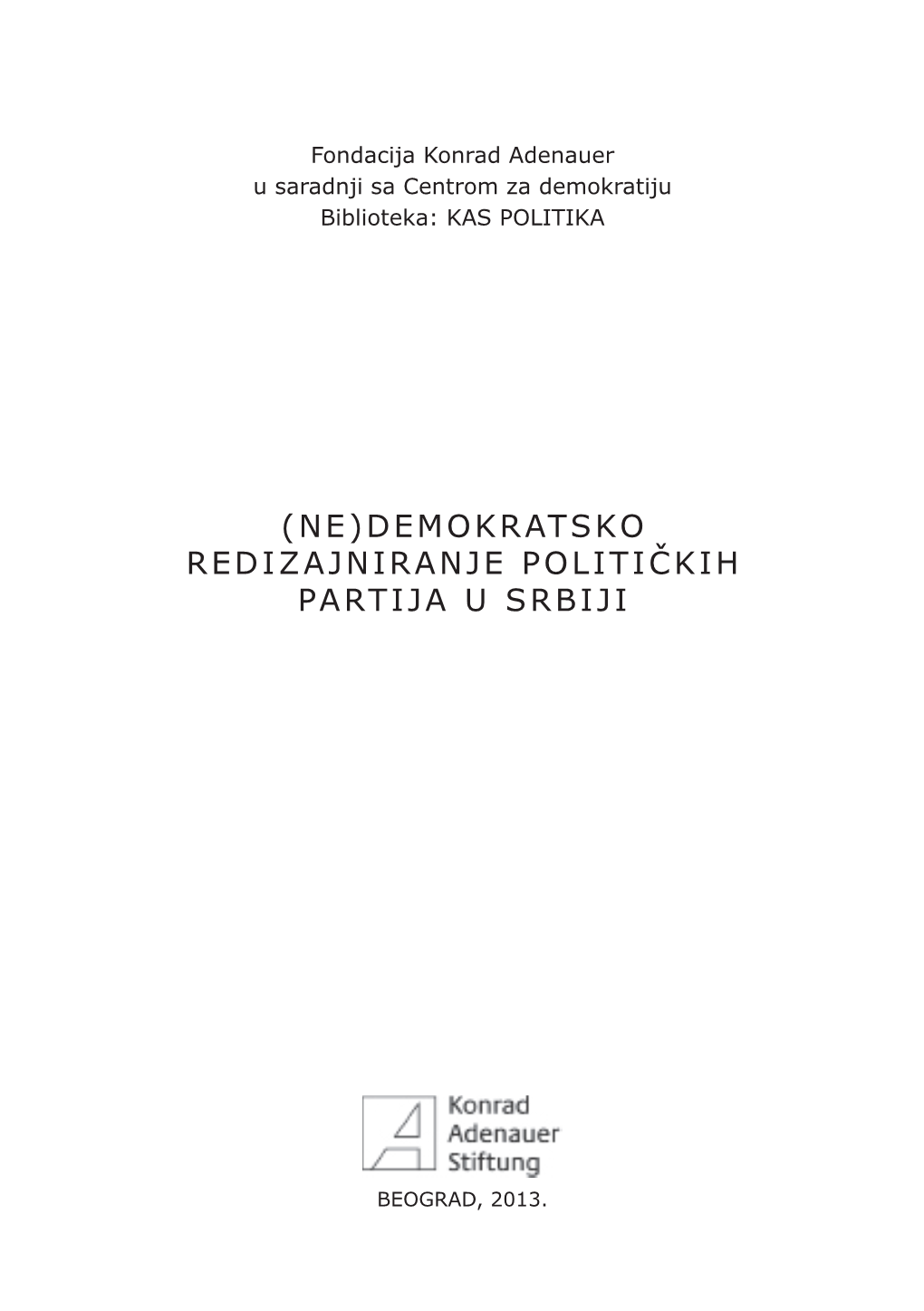 (Ne)Demokratsko Redizajniranje Političkih Partija U Srbiji