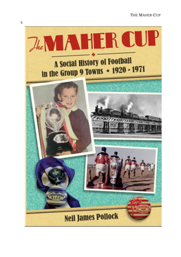 The Maher Cup Story Is Packed with Fascinating Football Facts, but It Is Also Packed with Legend and Myths Which Have Grown Over the Years