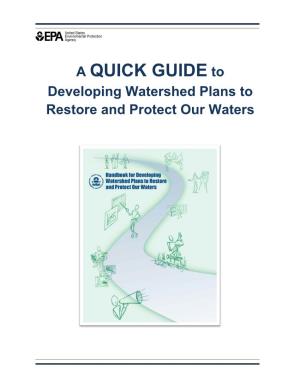 A Quick Guide to Developing Watershed Plans to Restore and Protect Our Waters, April 2013