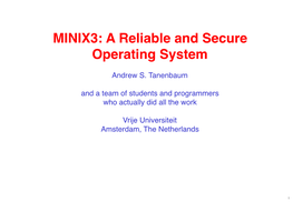 MINIX3: a Reliable and Secure Operating System