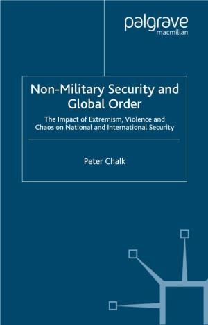 Non-Military Security and Global Order the Impact of Extremism, Violence and Chaos on National and International Security
