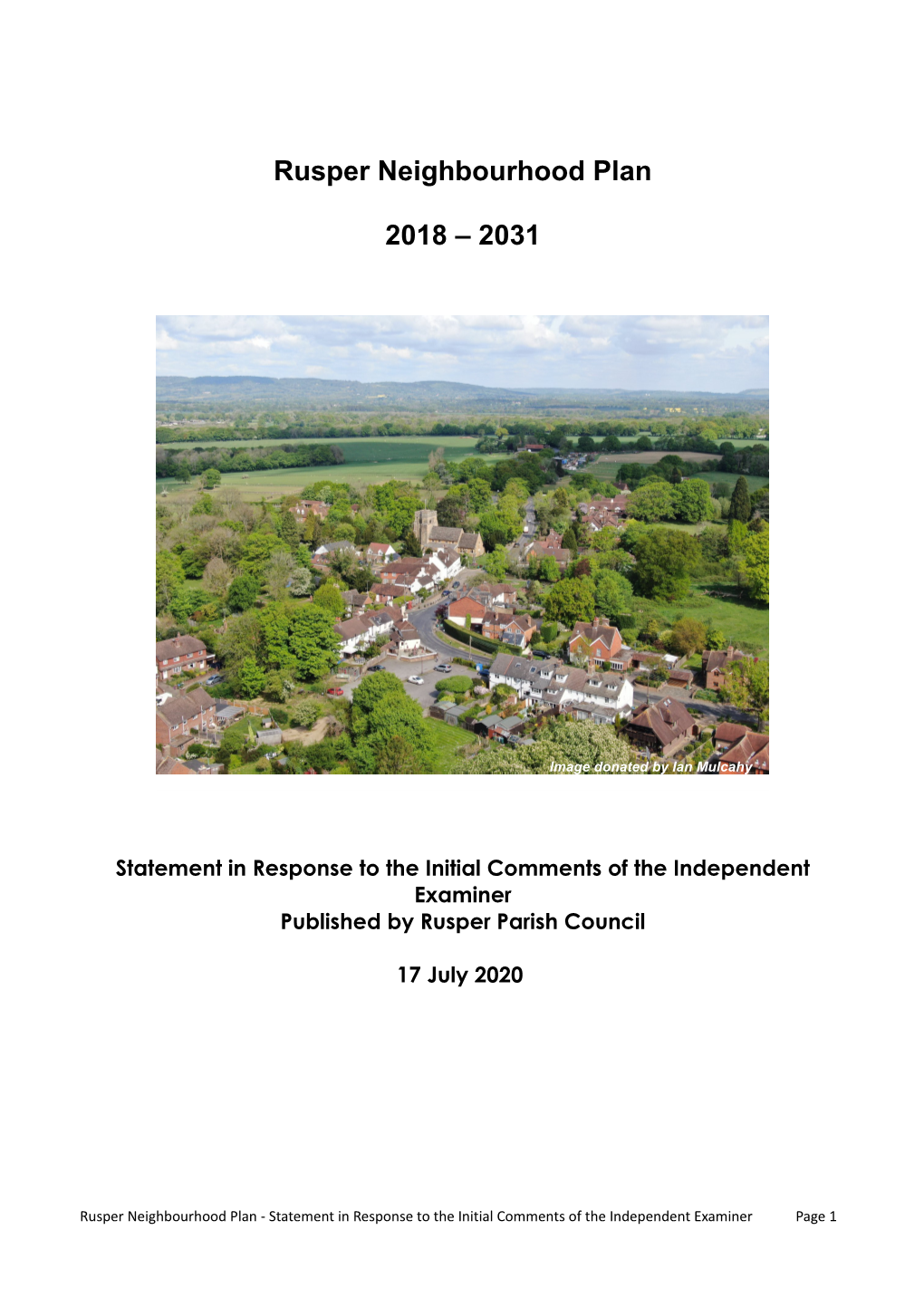 Rusper Neighbourhood Plan 2018 – 2031 Statement in Response to the Initial Comments of the Independent Examiner Contents Rusper Neighbourhood Plan 2018 – 2031