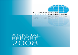 ANNUAL REPORT 2008 It Is a Pleasure for Me in My Capacity of Paris Foreword Club Chairman to Present the Annual Report of Activity of the Paris Club