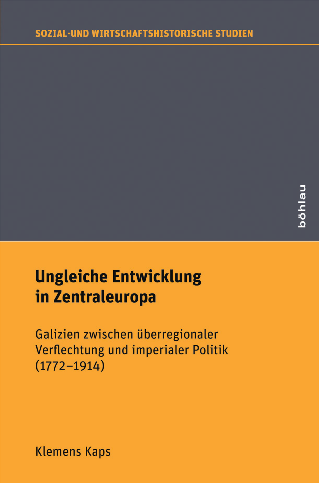 Ungleiche Entwicklung in Zentraleuropa. Galizien