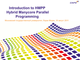 Deep Dive Into Programming with CAPS HMPP Dev-Deck