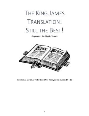 The King James Translation: Still the Best! Compiled by Dr