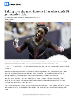 Simone Biles Wins Sixth US Gymnastics Title by Associated Press, Adapted by Newsela Staff on 08.15.19 Word Count 778 Level 960L