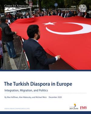 The Turkish Diaspora in Europe Integration, Migration, and Politics