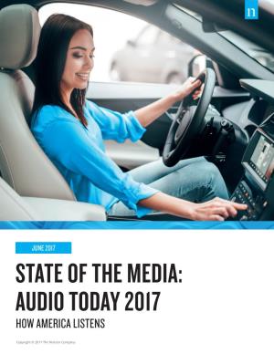State of the Media: Audio Today 2017 How America Listens
