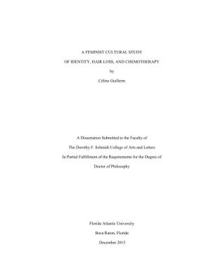 A FEMINIST CULTURAL STUDY of IDENTITY, HAIR LOSS, and CHEMOTHERAPY by Céline Guillerm a Dissertation Submitted to the Faculty