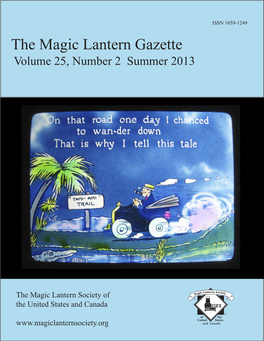 The Magic Lantern Gazette Volume 25, Number 2 Summer 2013