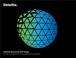 Deloitte Resources 2017 Study Energy Management: Sustainability and Progress Contents