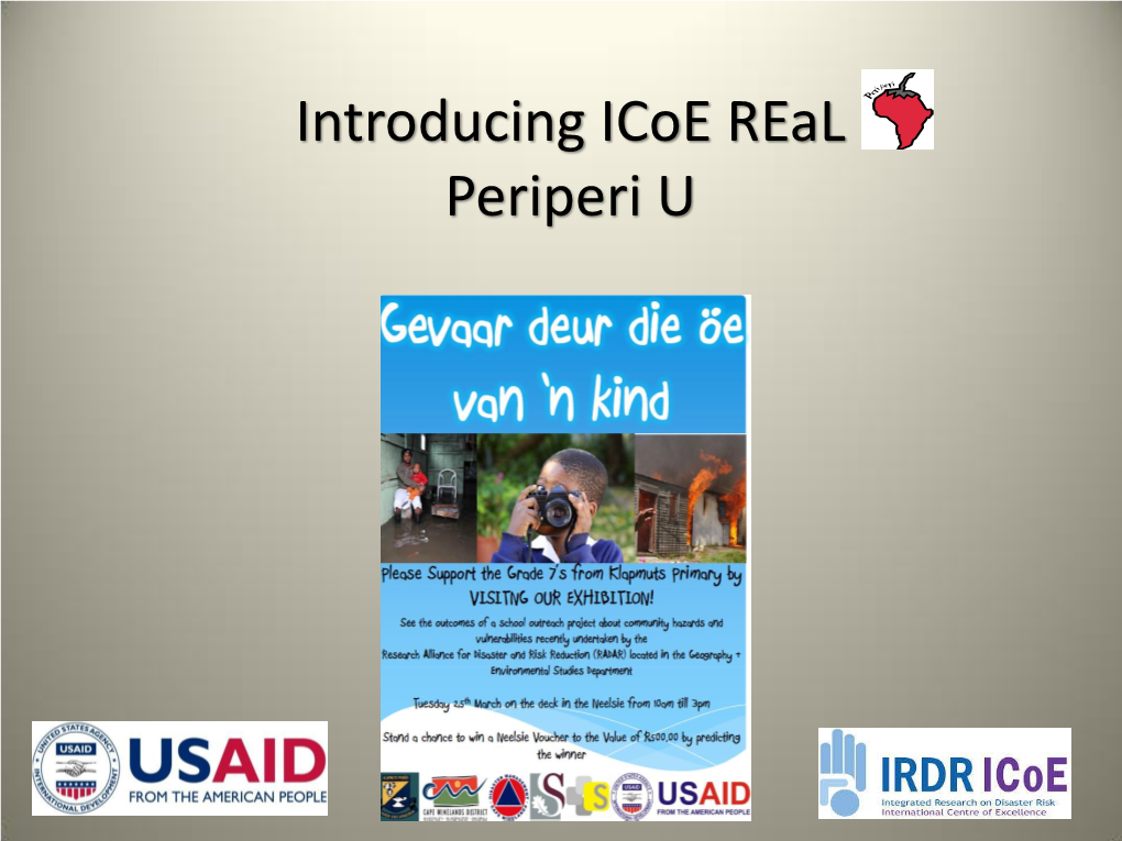 Introducing Icoe Real Periperi U Periperi U Approved As IRDR International Centre of Excellence IRDR - HQ Other Icoe Periperi U