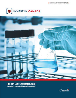 [ Biopharmaceuticals ] Support Programs Invest in Canada to and Innovation Achieve Global Excellence