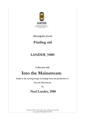 Into the Mainstream Guide to the Moving Image Recordings from the Production of Into the Mainstream by Ned Lander, 1988