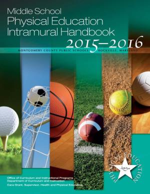 Physical Education Intramural Handbook2015–2016 MONTGOMERY COUNTY PUBLIC SCHOOLS ROCKVILLE, MARYLAND