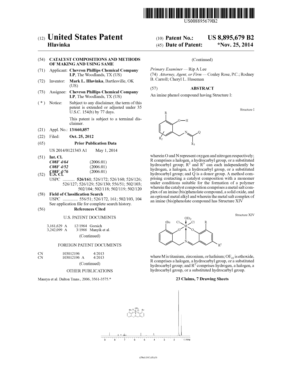 (12) United States Patent (10) Patent No.: US 8,895,679 B2 Havinka (45) Date of Patent: *Nov