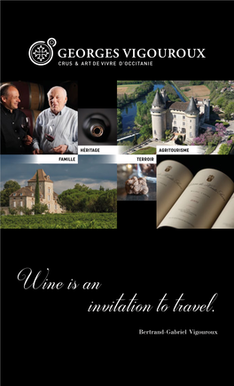 Wine Is an Invitation to Travel. Bertrand-Gabriel Vigouroux Georges, Bertrand-Gabriel and Charles Vigouroux Maison Georges Vigouroux