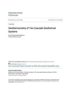 Geothermometry of Two Cascade Geothermal Systems
